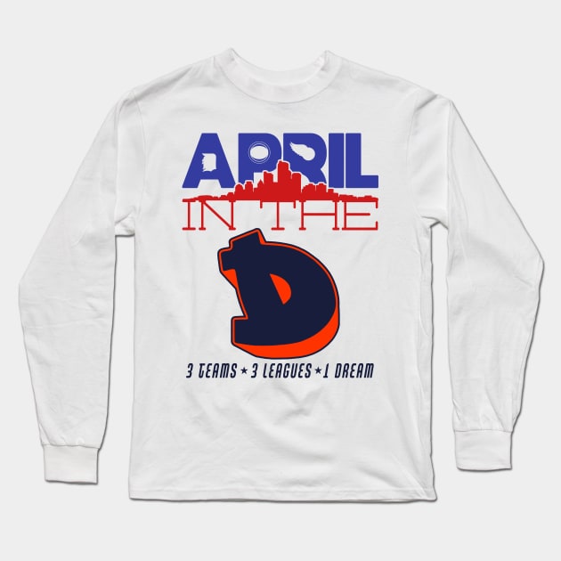 April In The D / Detroit Sports Long Sleeve T-Shirt by darklordpug